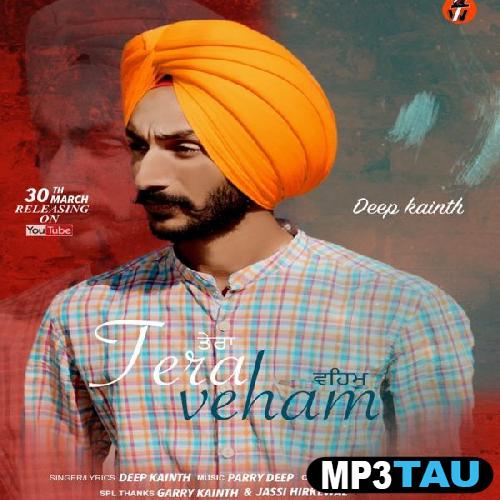 Tera-Veham Deep Kainth mp3 song lyrics